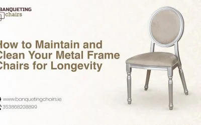 How to Maintain and Clean Your Metal Frame Chairs for Longevity