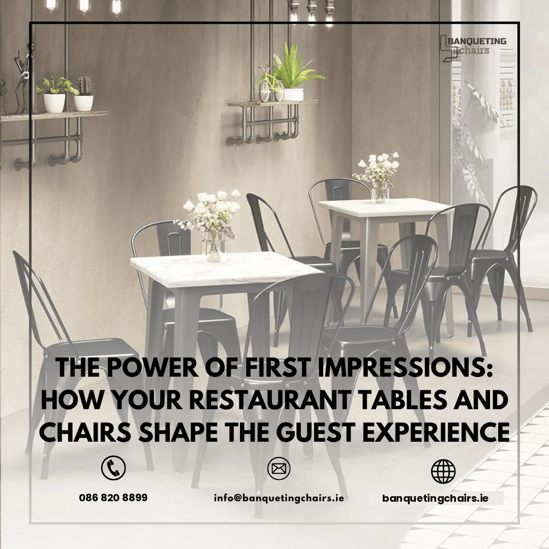 The-Power-of-First-Impressions-banquetingchairs Restaurant Tables and Chairs